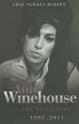 Amy Winehouse - The Biography 1983-2011 - Newkey-Burden, Chas