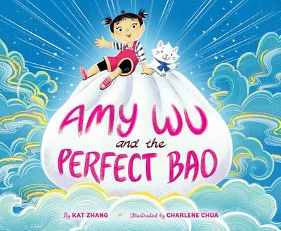 Amy Wu and the Perfect Bao - Zhang, Kat