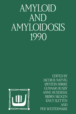 Amyloid and Amyloidosis 1990 - Natvig Jacob Ed, and Natvig, Jacob B, and International Symposium on Amyloidosis