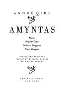 Amyntas - Gide, Andre, and Howard, Richard (Translated by)