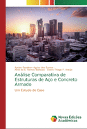 Anlise Comparativa de Estruturas de A?o e Concreto Armado