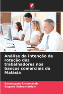 Anlise da inten??o de rota??o dos trabalhadores nos bancos comerciais da Malsia