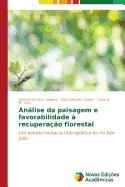 Anlise da paisagem e favorabilidade ? recupera??o florestal