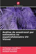 Anlise do anastrozol por estimativa no espetrofot?metro UV-Vis?vel