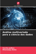 Anlise multivariada para a ci?ncia dos dados