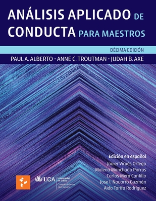 Anlisis Aplicado de Conducta para Maestros [Paperback] - Anne Troutman, Paul Alberto, and Axe, Judah B, and Virues-Ortega, Javier (Editor)