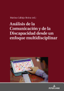 Anlisis de la Comunicacin y de la Discapacidad desde un enfoque multidisciplinar