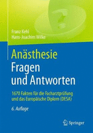 Ansthesie. Fragen Und Antworten: 1670 Fakten Fr Die Facharztprfung Und Das Europische Diplom (Desa)