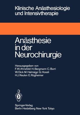 Ansthesie in Der Neurochirurgie - Ahnefeld, Friedrich W (Editor), and Bergmann, H (Editor), and Burri, C (Editor)
