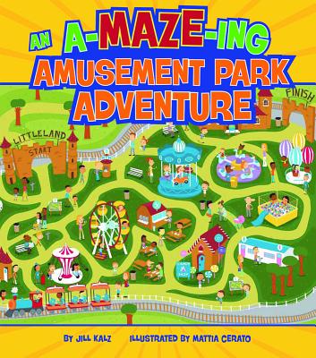 An A-Maze-Ing Amusement Park Adventure - Kalz, Jill