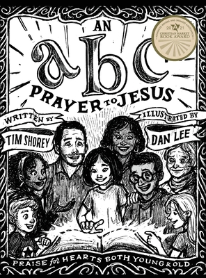 An ABC Prayer to Jesus: Praise for Hearts Both Young & Old - Shorey, Tim