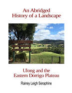 An Abridged History of a Landscape: Ulong and the Eastern Dorrigo Plateau