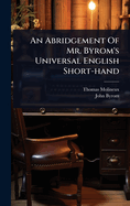An Abridgement Of Mr. Byrom's Universal English Short-hand