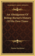 An Abridgment of Bishop Burnet's History of His Own Times