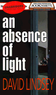 An Absence of Light - Lindsey, David, and Hill, Dick (Read by)