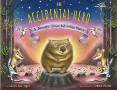 An Accidental Hero: A Mostly True Wombat Story