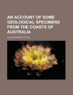 An Account of Some Geological Specimens from the Coasts of Australia