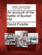 An Account of the Battle of Bunker Hill