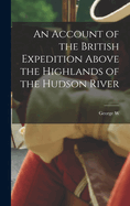 An Account of the British Expedition Above the Highlands of the Hudson River