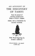 An account of the discovery of Tahiti : from the journal of George Robertson, Master of H.M.S. Dolphin. - Robertson, George, and Warner, Oliver, and Gibbings, Robert