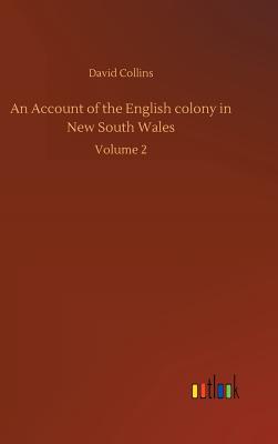 An Account of the English colony in New South Wales - Collins, David