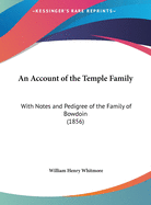 An Account of the Temple Family: With Notes and Pedigree of the Family of Bowdoin (1856)