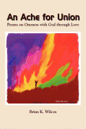 An Ache for Union: Poems on Oneness with God Through Love