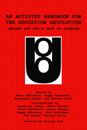 An Activist Handbook for the Education Revolution: United Opt Out's Test of Courage