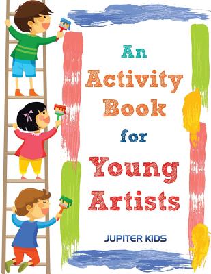 An Activity Book for Young Artists - Jupiter Kids