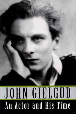 An Actor and His Time: Hardcover Edition - Gielgud, John, Sir