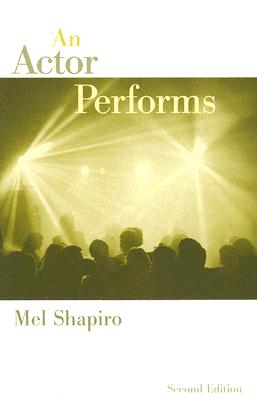 An Actor Performs - Shapiro, Mel