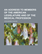 An Address to Members of the American Legislature and of the Medical Profession: From the British, Continental, and General Federation for the Abolition of State Regulation of Prostitution, and the National Medical Association, Great Britain and Ireland,
