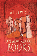 An Admirer of Books: Book Two in the Muhammad Amalfi Mystery Series