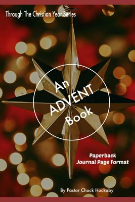 An Advent Book: Paperback Journal Edition - Huckaby, Chuck