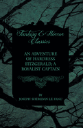 An Adventure of Hardress Fitzgerald, a Royalist Captain