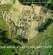 An Aerial Atlas of Ancient Crete - Myers, J.Wilson (Editor), and etc. (Editor)