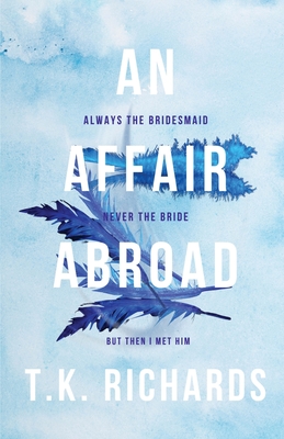 An Affair Abroad - Richards, T K