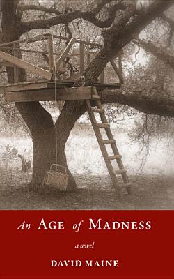 An Age of Madness - Maine, David