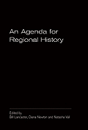 An Agenda for Regional History - Lancaster, Bill (Editor), and Newton, Diana (Editor), and Vall, Natasha (Editor)