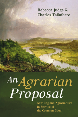 An Agrarian Proposal - Judge, Rebecca, and Taliaferro, Charles