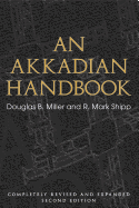 An Akkadian Handbook: Helps, Paradigms, Glossary, Logograms, and Sign List