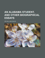 An Alabama Student, and Other Biographical Essays