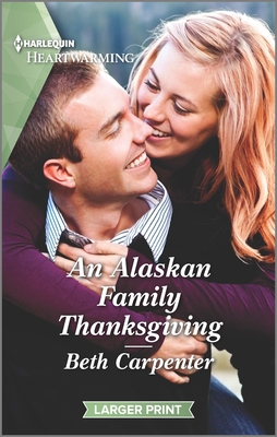 An Alaskan Family Thanksgiving: A Clean Romance - Carpenter, Beth