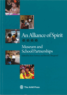 An Alliance of Spirit: Museum & School Partnerships