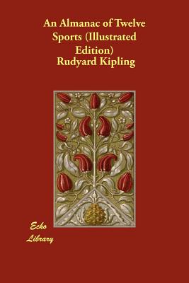 An Almanac of Twelve Sports (Illustrated Edition) - Kipling, Rudyard