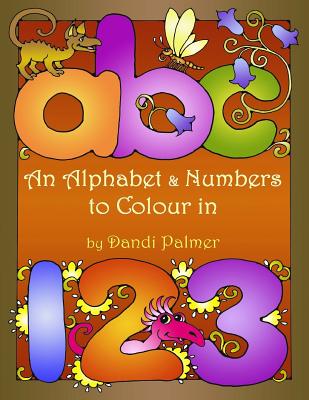 An Alphabet and Numbers to Colour in - 