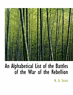 An Alphabetical List of the Battles of the War of the Rebellion