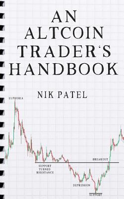 An Altcoin Trader's Handbook - Patel, Nik