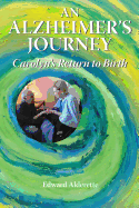 An Alzheimer's Journey: Carolyn's Return to Birth