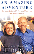 An Amazing Adventure: Joe and Hadassah's Personal Notes on the 2000 Campaign - Lieberman, Joseph I, Senator, and Lieberman, Hadassah, and Crichton, Sarah